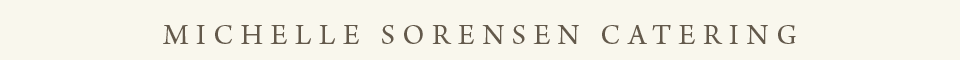 Michelle Sorensen Catering